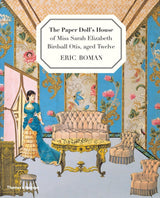 The Paper Doll's House of Miss Sarah  Elizabeth Birdsall Otis, aged Twelve