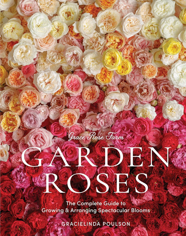 Grace Rose Farm: Garden Roses FORMAT: Hardback - Paper Over Boards