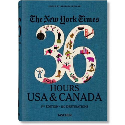 New York Times 36 Hours. USA & Canada. 3rd Edition