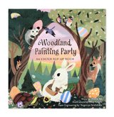 WOODLAND PAINTING PARTY: AN EASTER POP-UP BOOK