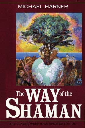 Way of the Shaman, The: Michael Harner