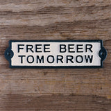 Cast Iron Sign - Free Beer Tomorrow